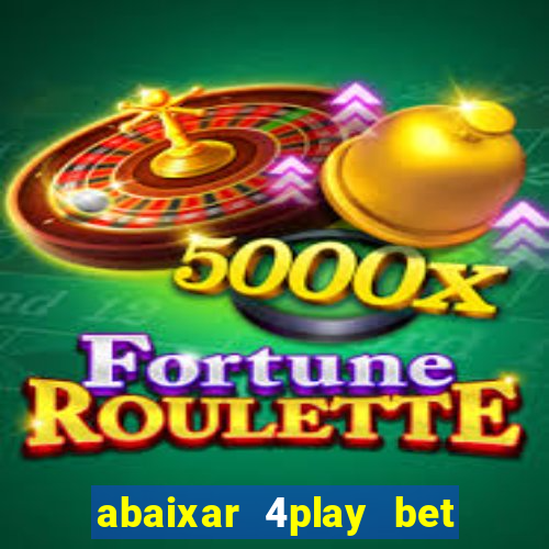 abaixar 4play bet baixar app